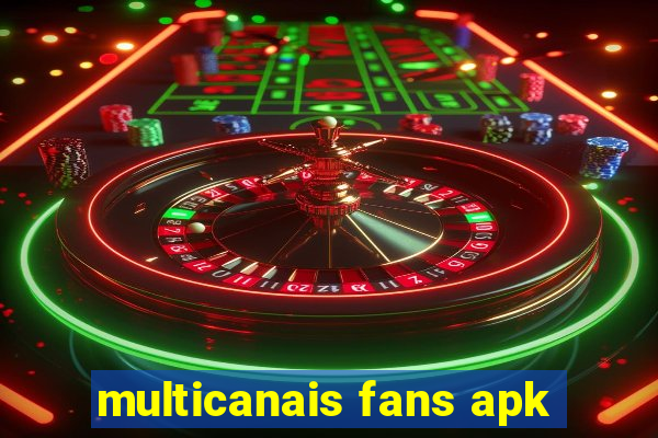 multicanais fans apk